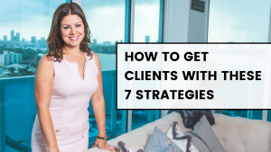 How To Get Clients With These 7 Strategies - Ilean Harris