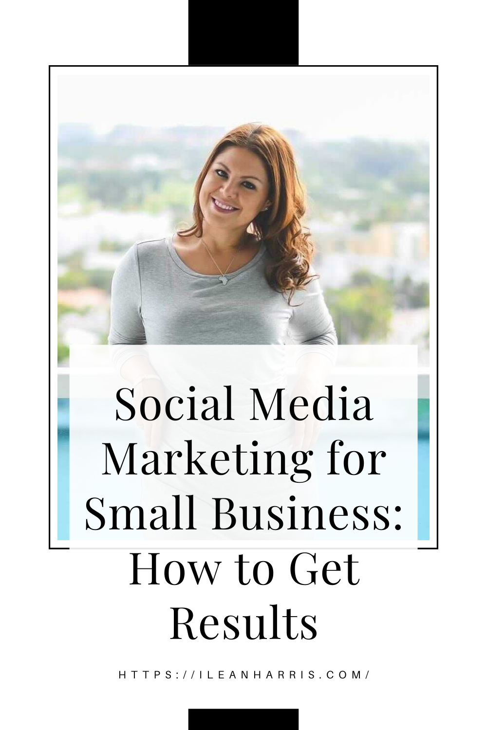 Social Media Marketing for Small Business: How to Get Results - Ilean ...