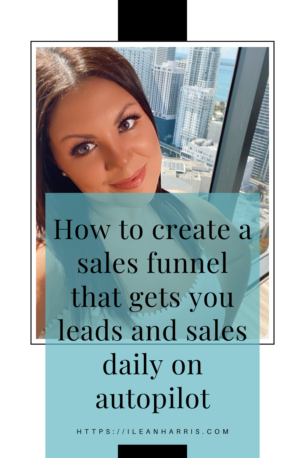 How to create a sales funnel that gets you leads and sales daily on autopilot
