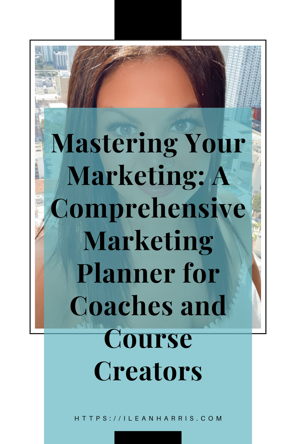 Mastering Your Marketing: A Comprehensive Marketing Planner for Coaches and Course Creators