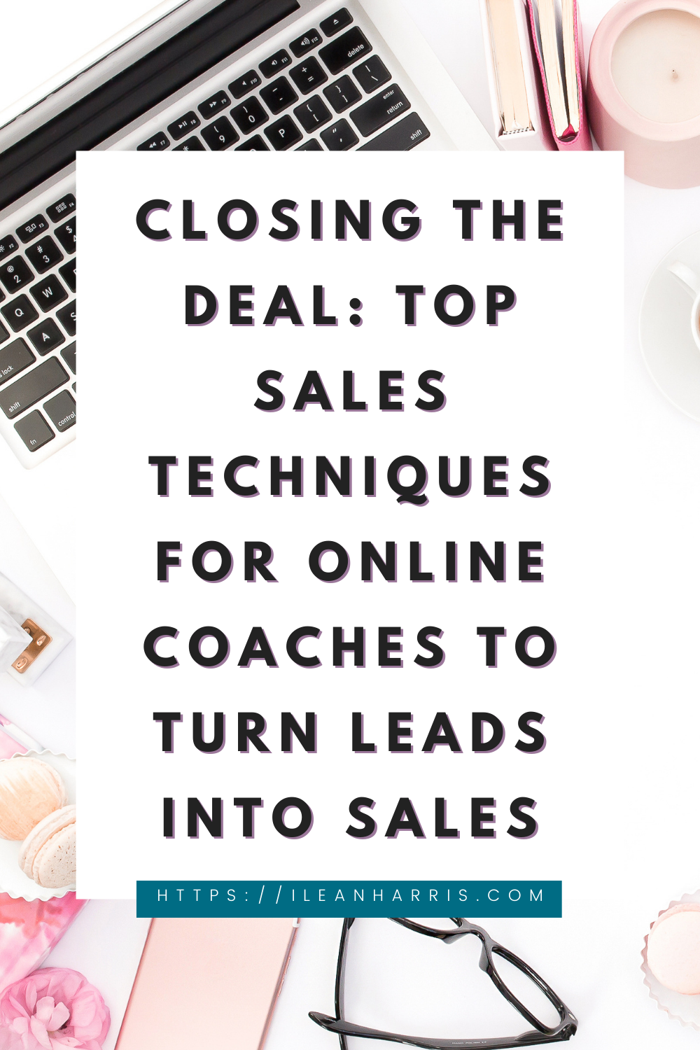 Closing the Deal: Top Sales Techniques for Online Coaches to Turn Leads into Sales
