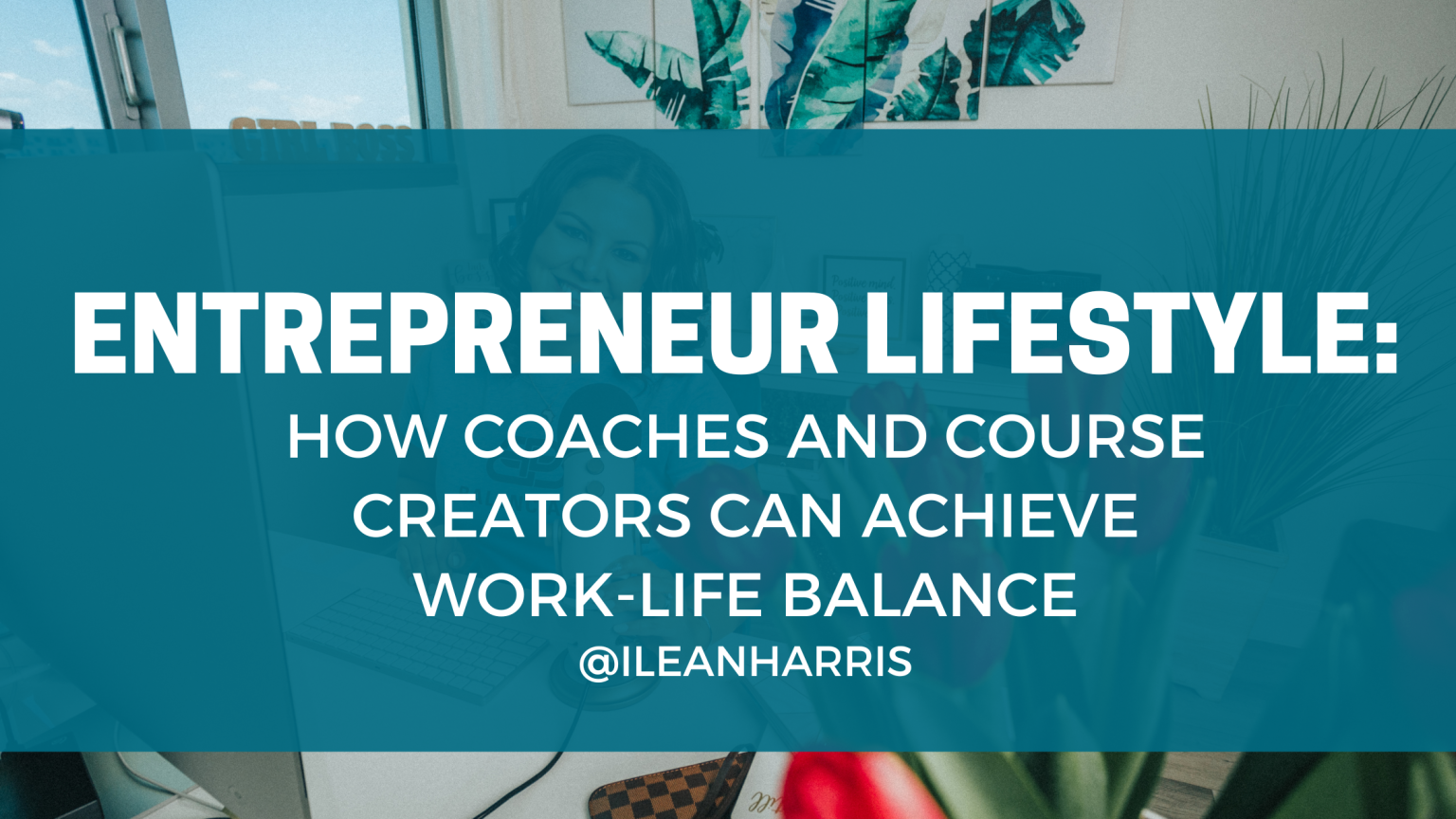 Entrepreneur Lifestyle: How Coaches and Course Creators Can Achieve ...