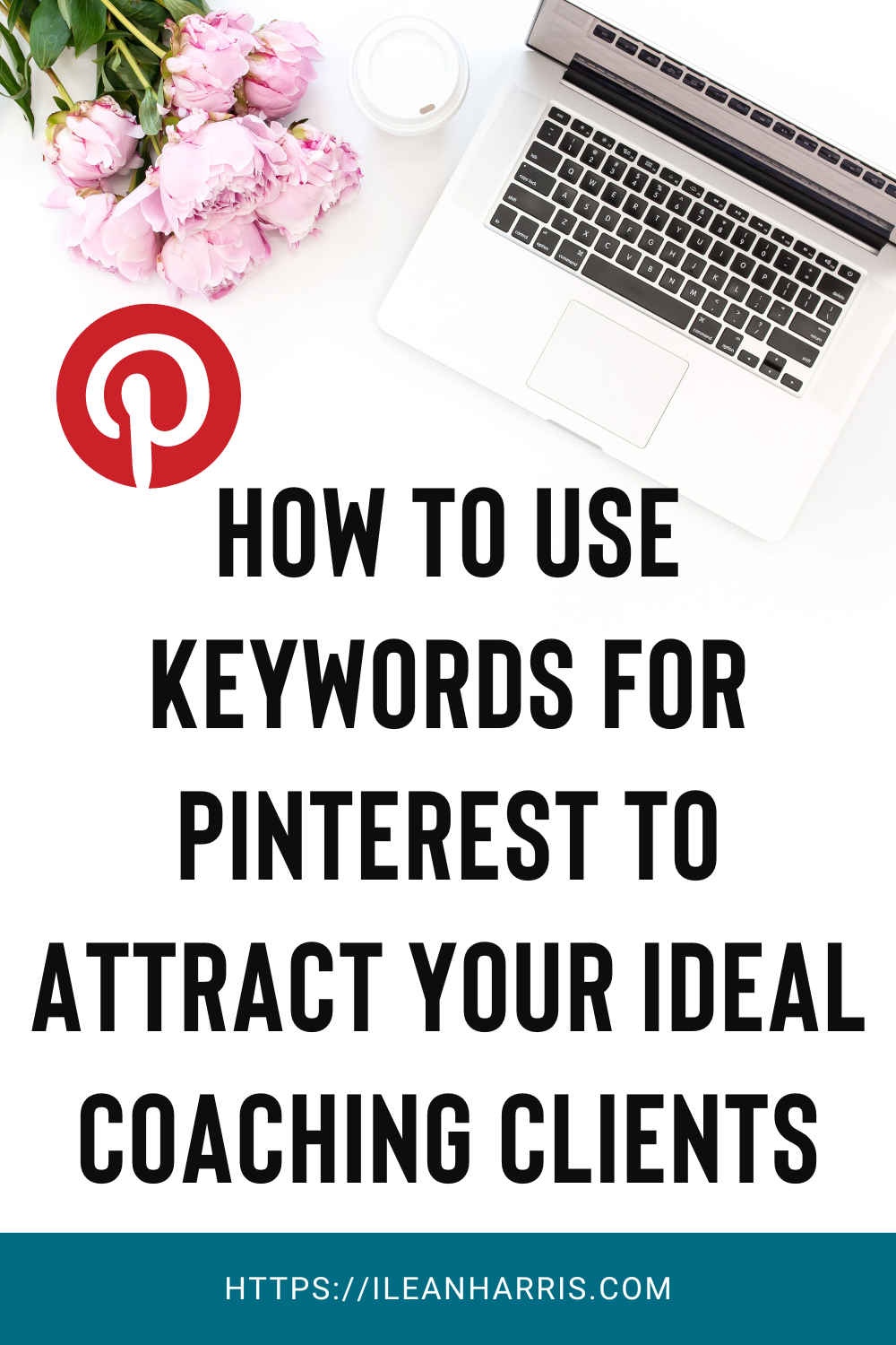 How to Use Keywords for Pinterest to Attract Your Ideal Coaching Clients