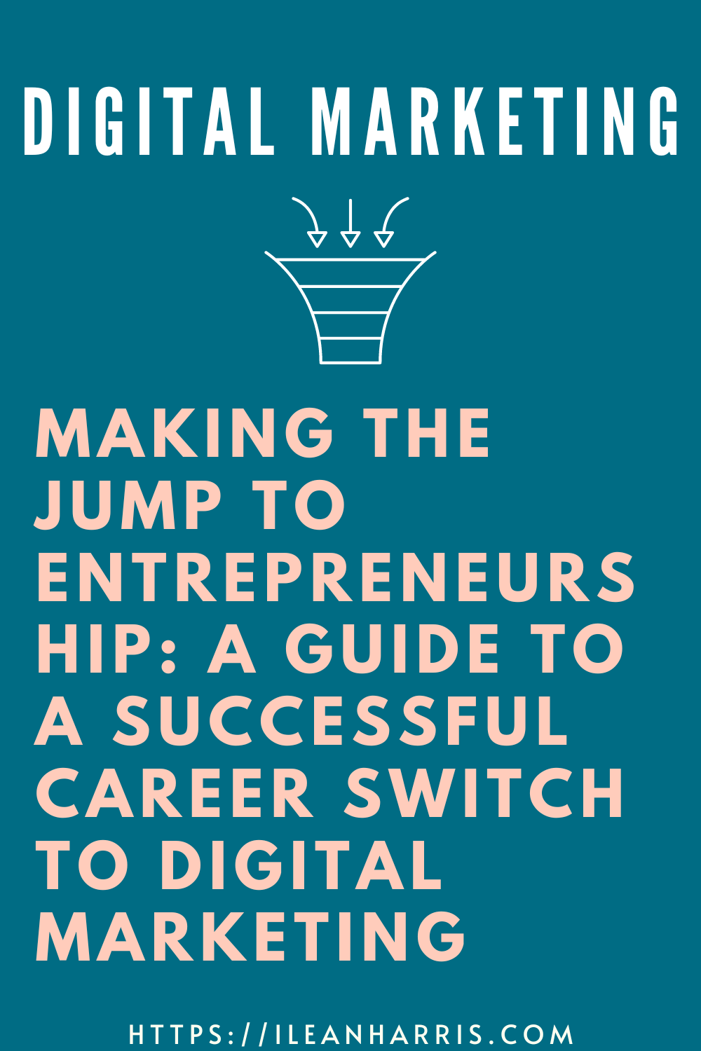 Making the Jump to Entrepreneurship: A Guide to a Successful Career Switch to Digital Marketing