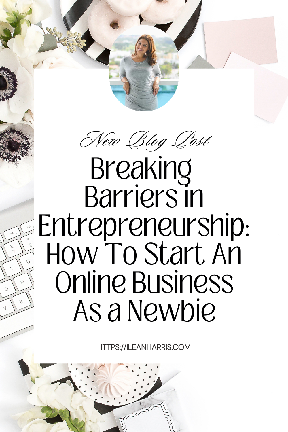 Breaking Barriers in Entrepreneurship: How To Start An Online Business As a Newbie