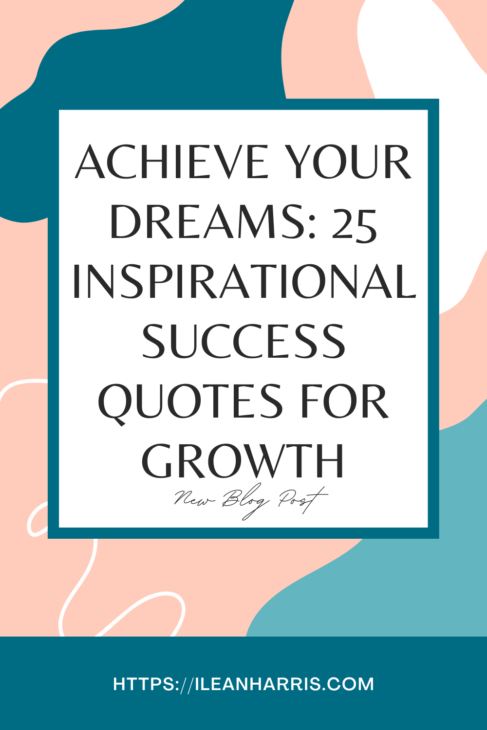 Achieve Your Dreams: 25 Inspirational Success Quotes for Growth