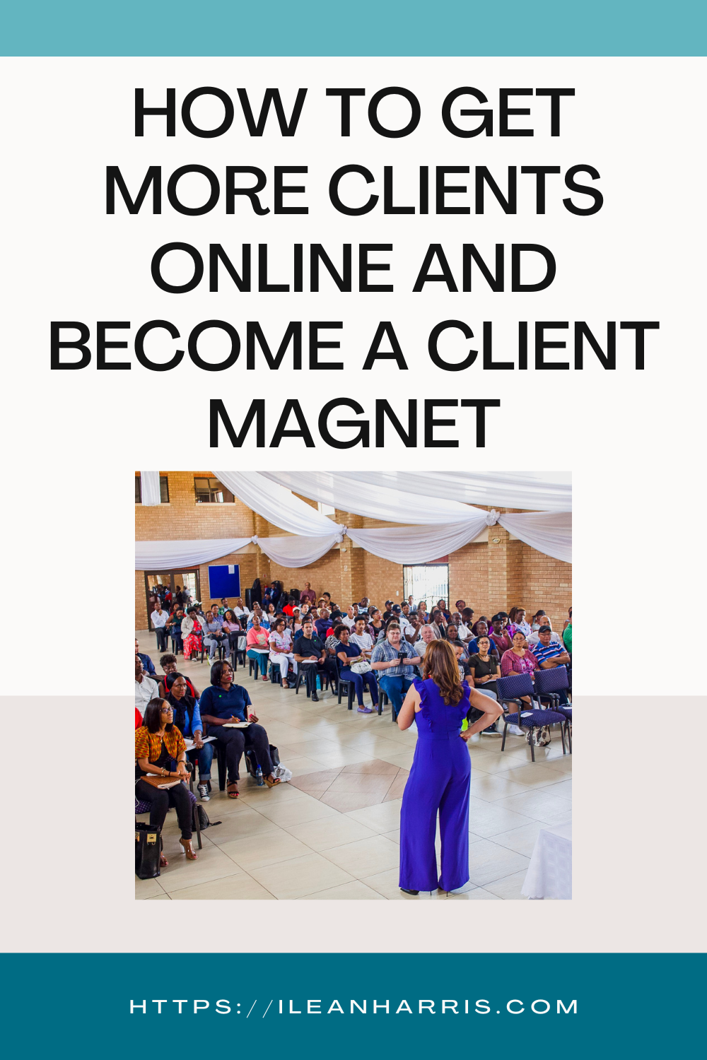 How To Get More Clients Online And Become A Client Magnet