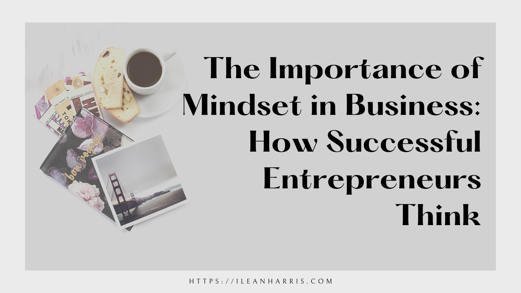 The Importance Of Mindset In Business: How Successful Entrepreneurs ...