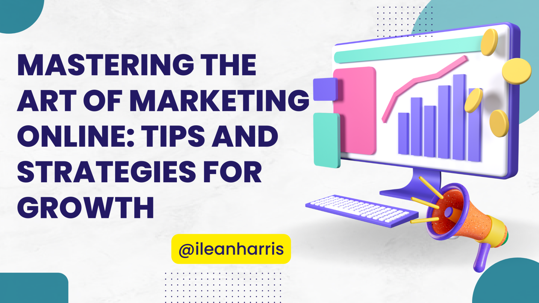 Mastering the Art of Marketing Online: Tips and Strategies for Growth ...