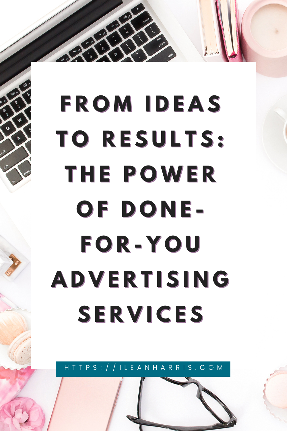 From Ideas to Results: The Power of Done-for-You Advertising Services